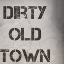 Dirty Old Town Print by The Sense of Doubt