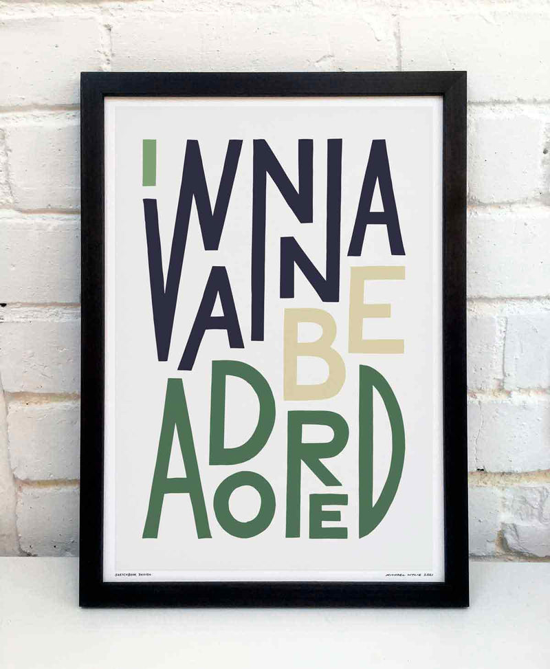 I Wanna Be Adored Print by Sketchbook Design