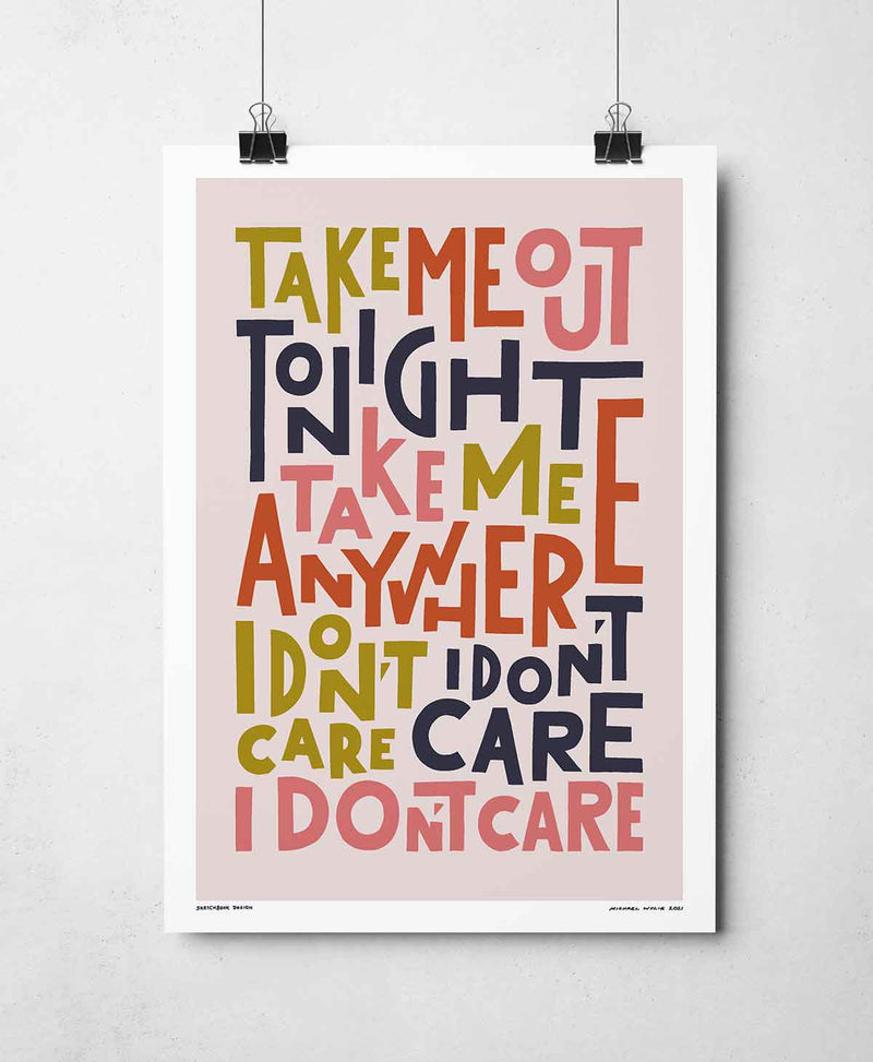 Take Me Out Tonight Print by Sketchbook Design