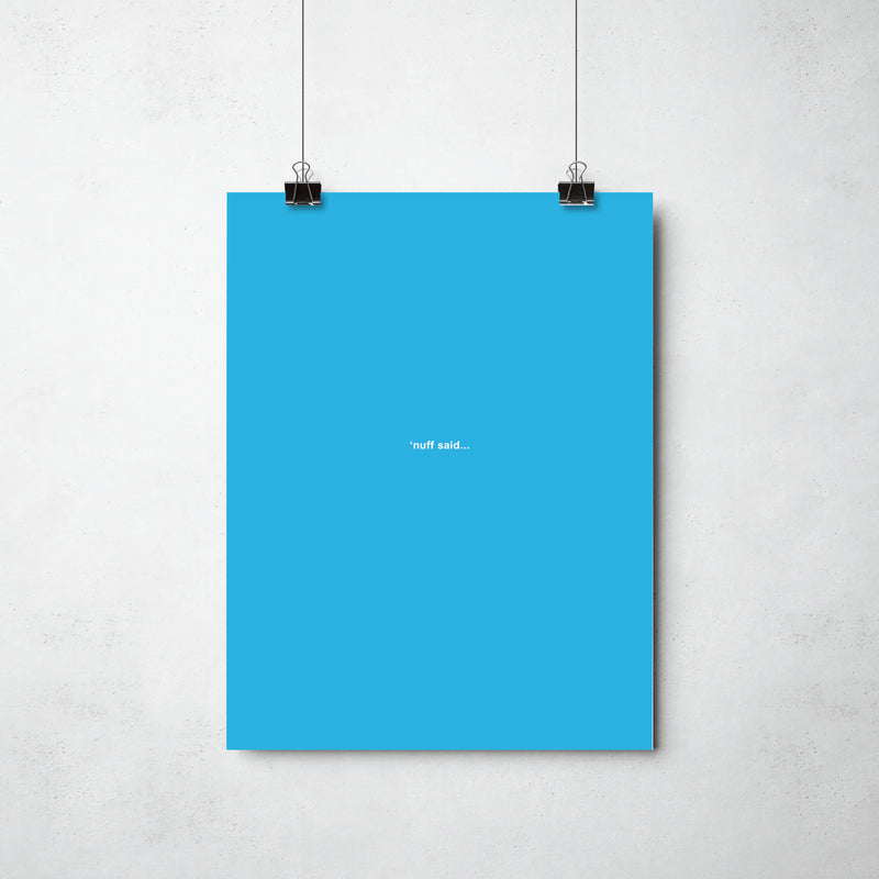 'Nuff Said Print by This Charming Manc