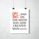 On the 6th Day God Created Manchester Print by This Charming Manc