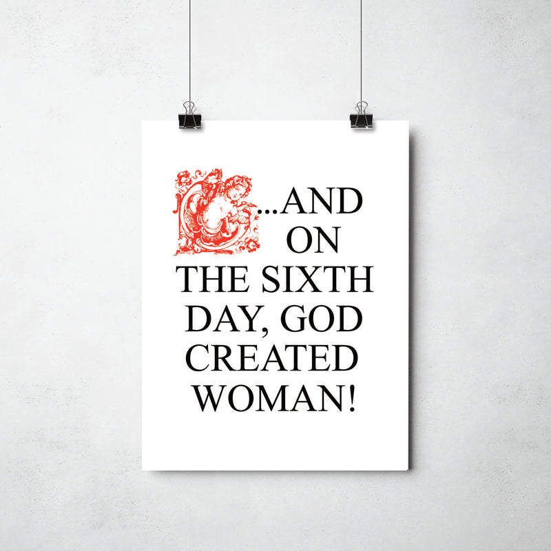 On the 6th Day God Created Woman Print by This Charming Manc